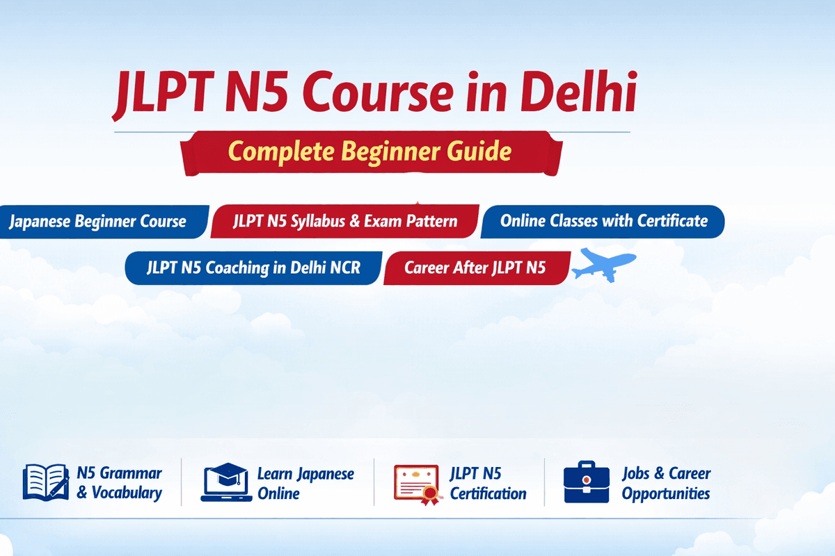 JLPT N5 Course in Delhi – Complete Beginner Guide