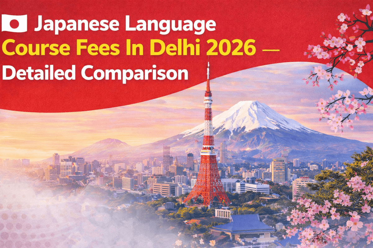 Japanese Language Course Fees in Delhi 2026 — Detailed Comparison