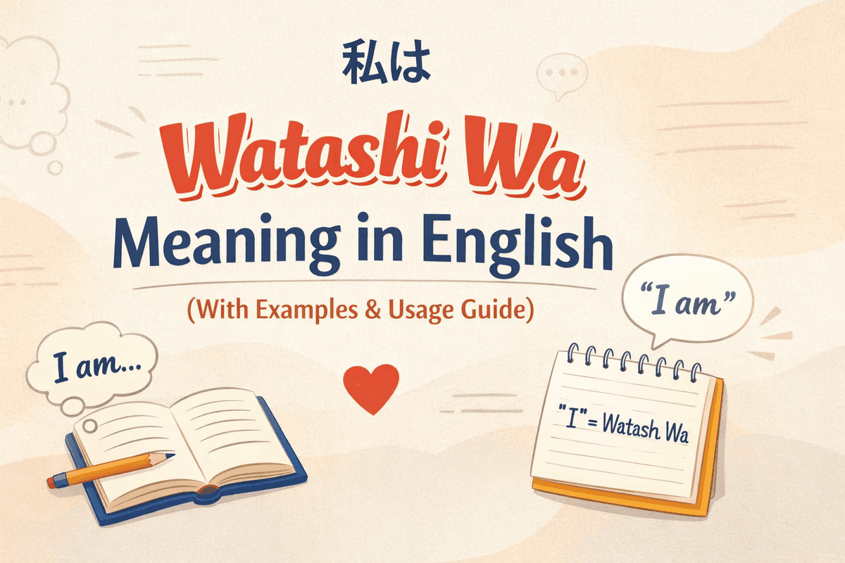 Watashi Wa Meaning in English (With Examples & Usage Guide)