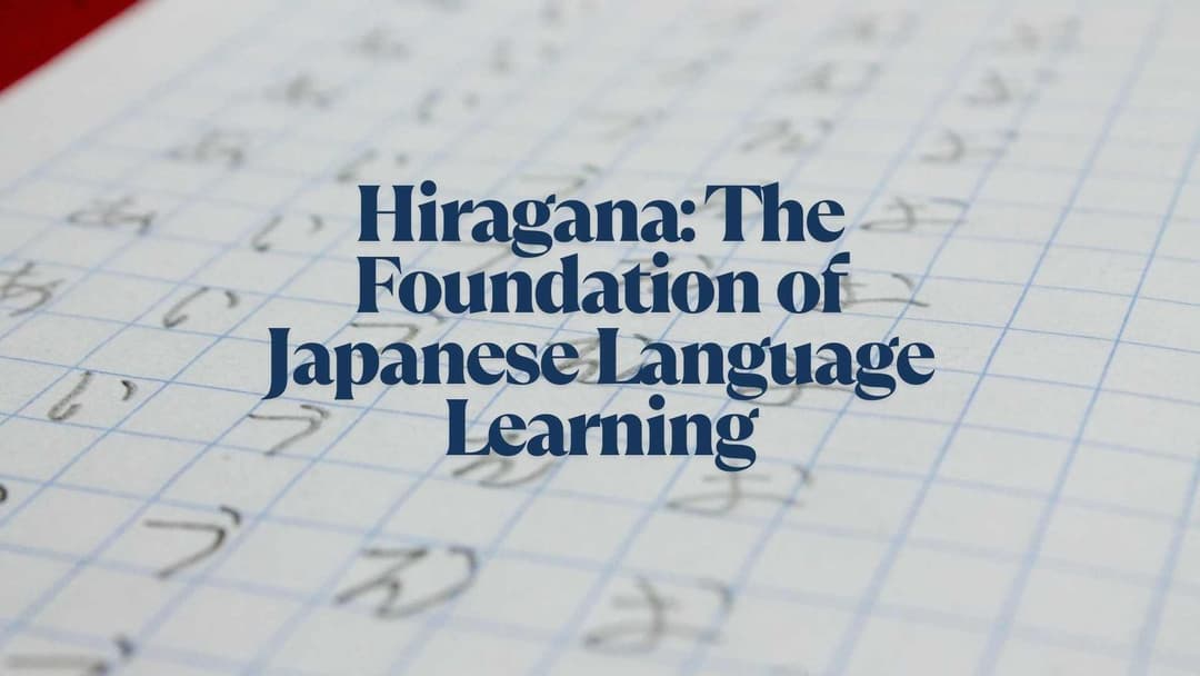 Hiragana: The Foundation of Japanese Language Learning