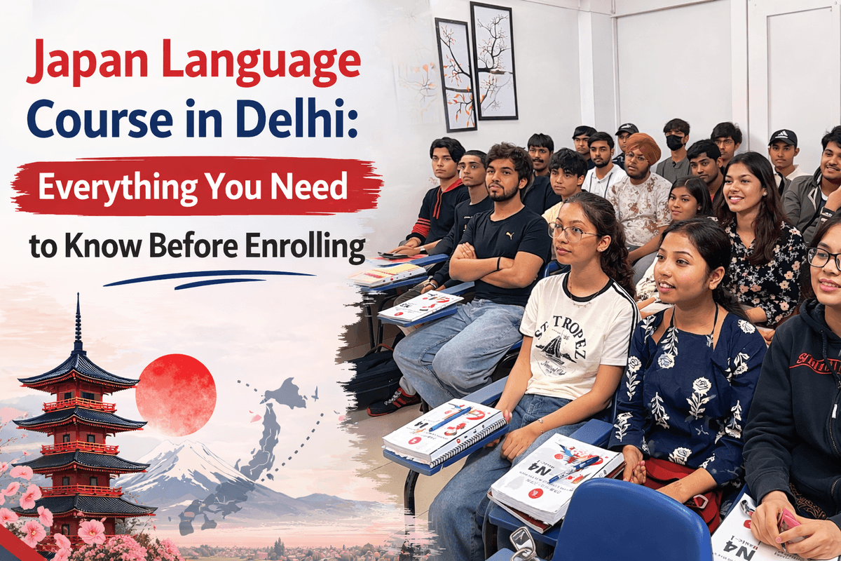 Japan Language Course in Delhi: Everything You Need to Know Before Enrolling