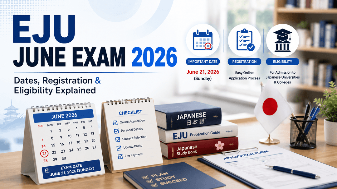 EJU June Exam 2026: Dates, Registration, and Eligibility Explained