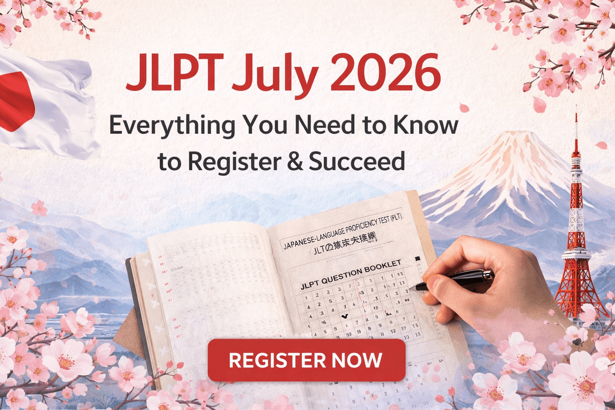 JLPT July 2026 — Everything You Need to Know to Register & Succeed