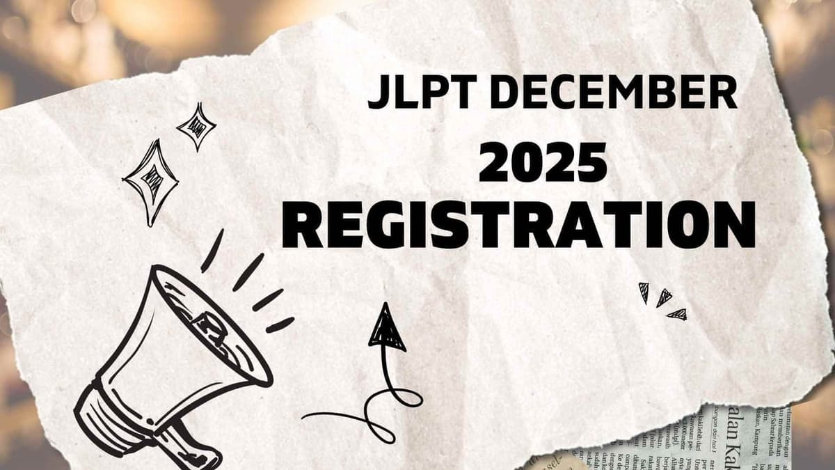 JLPT December 2025 Registration Guide: All You Need to Know to Secure Your Spot