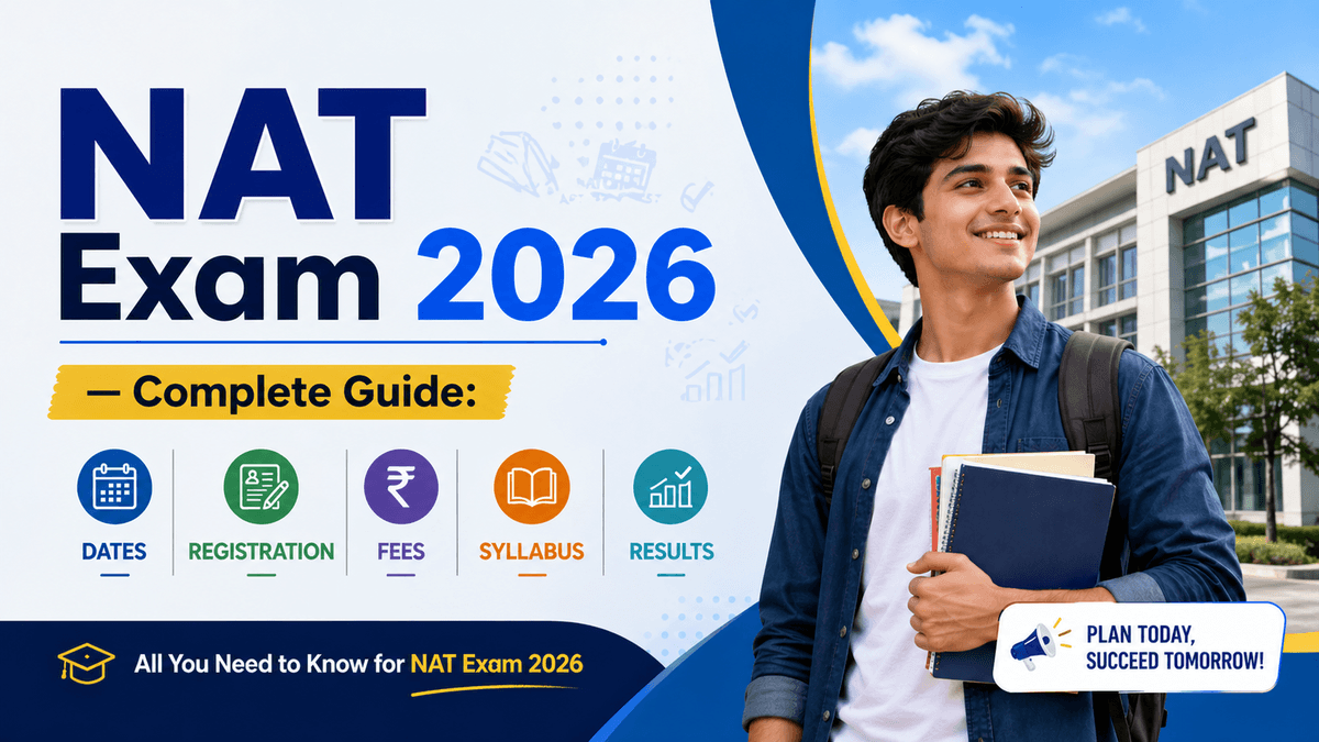 NAT Exam 2026 — Complete Guide: Dates, Registration, Fees, Syllabus & Results