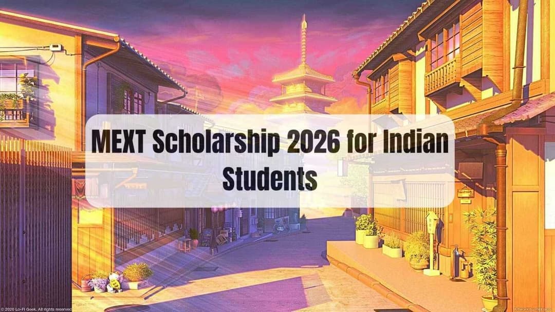 MEXT Scholarship 2026 for Indian Students – Dates, Eligibility & Full Application Process