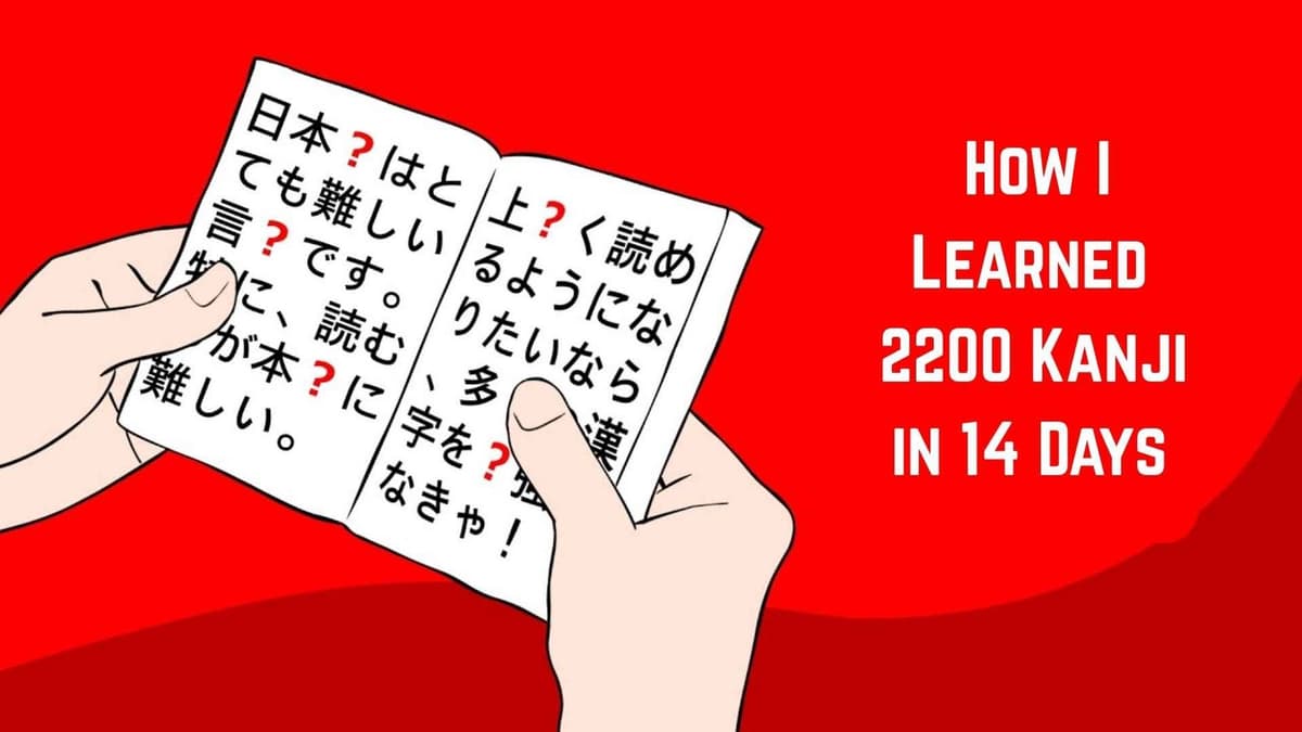  How I Learned 2200 Kanji in 14 Days (With Simple Memory Hacks)