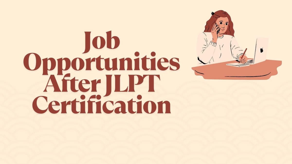 Top Job Opportunities After JLPT Certification in 2025
