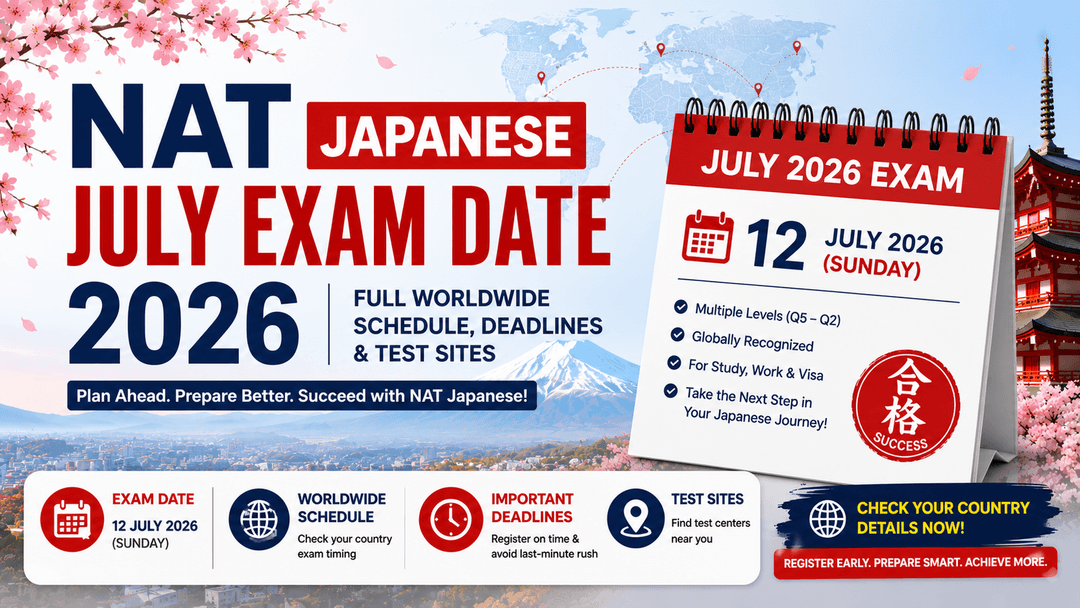 NAT Japanese July Exam Date 2026: Full Worldwide Schedule, Deadlines & Test Sites