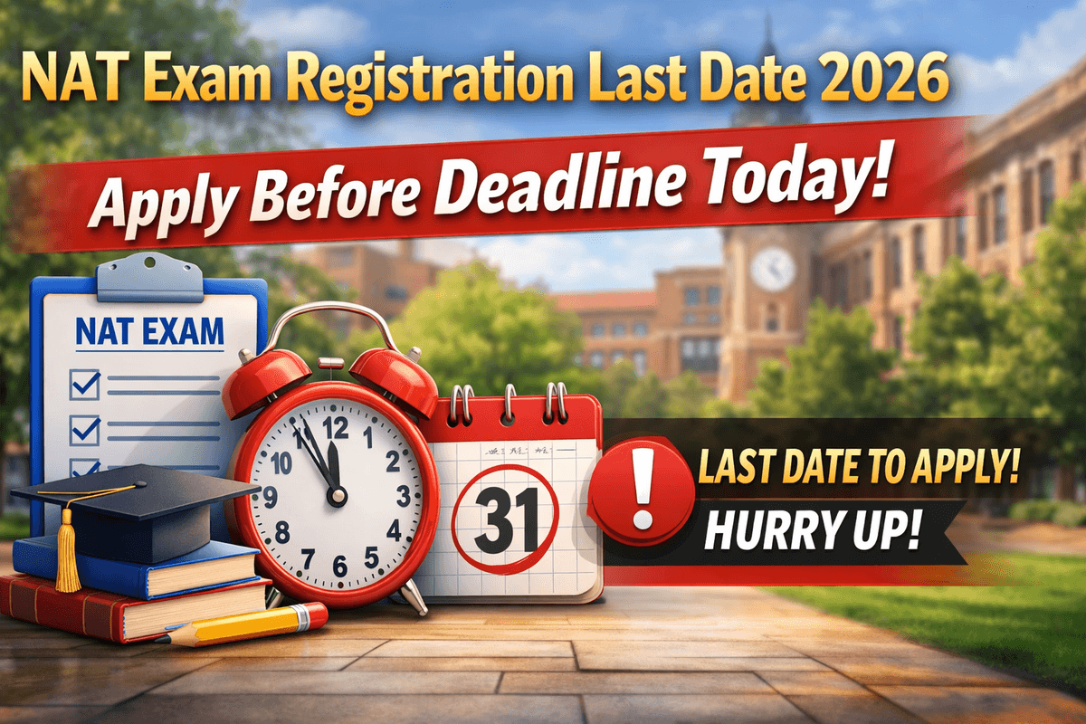  NAT Exam Registration Last Date 2026 : Apply Before Deadline Today!