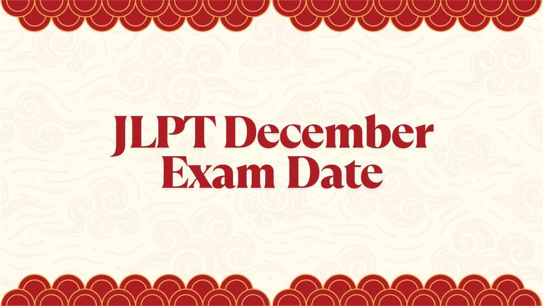  JLPT December 2025 Exam Date: Official Schedule, Registration, and Preparation Guide