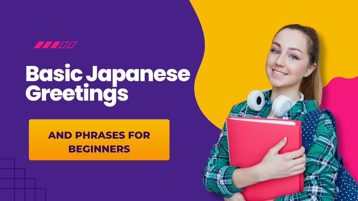 Basic Japanese Greetings and Phrases for Beginners: Essential Vocabulary