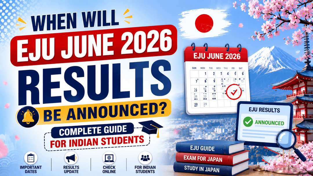 When Will EJU June 2026 Results Be Announced? Complete Guide for Indian Students