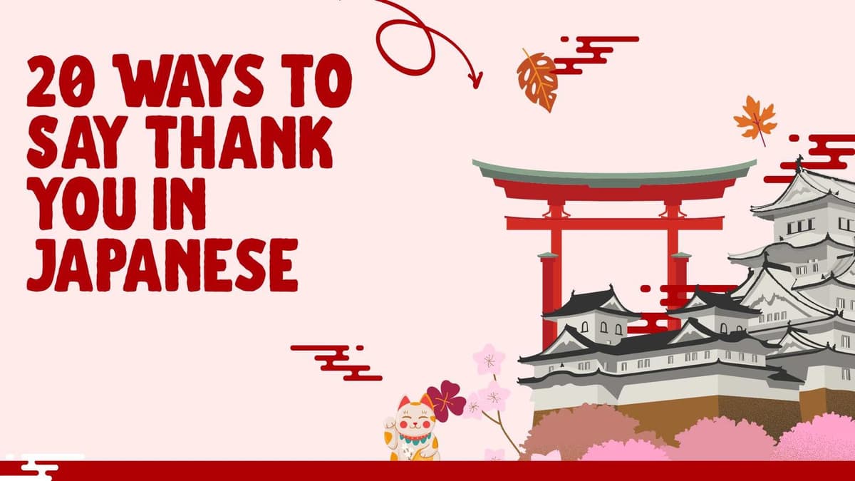20 Ways to Say Thank You in Japanese
