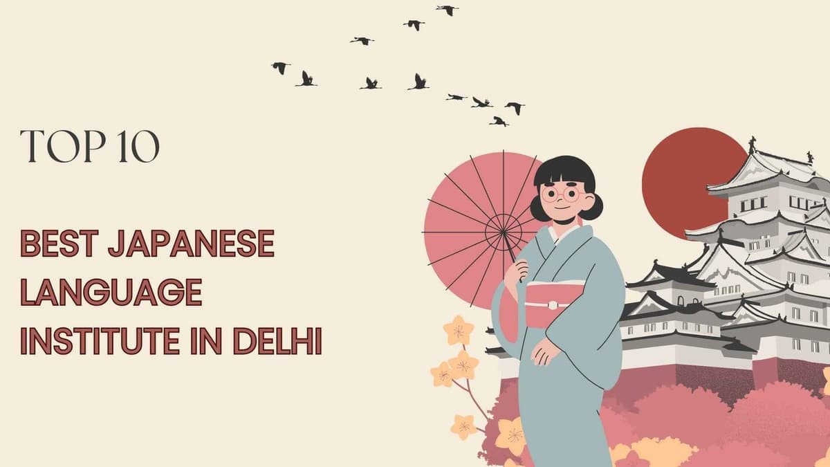 Top 10 Best Japanese Language Institute in Delhi