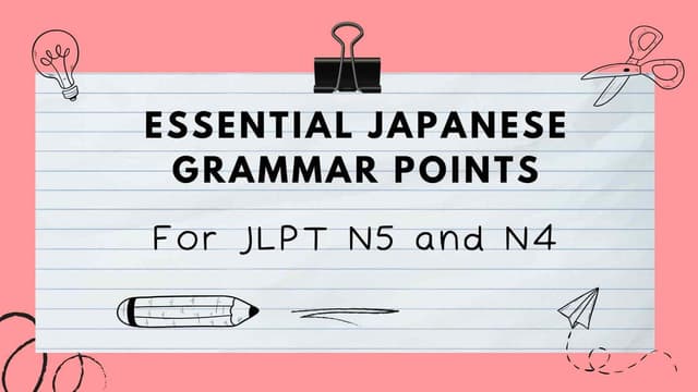 Essential Japanese Grammar Points for JLPT N5 and N4 Learners