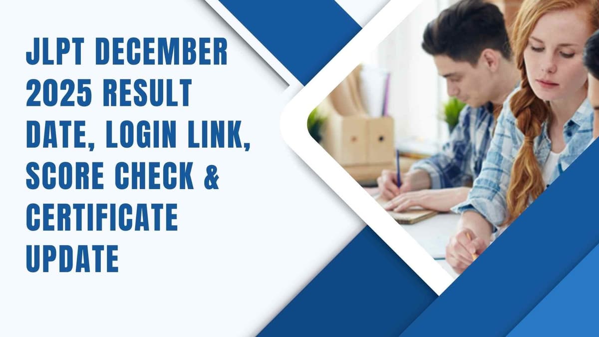 JLPT December 2025 Result Date, Login Link, Score Check & Certificate Update