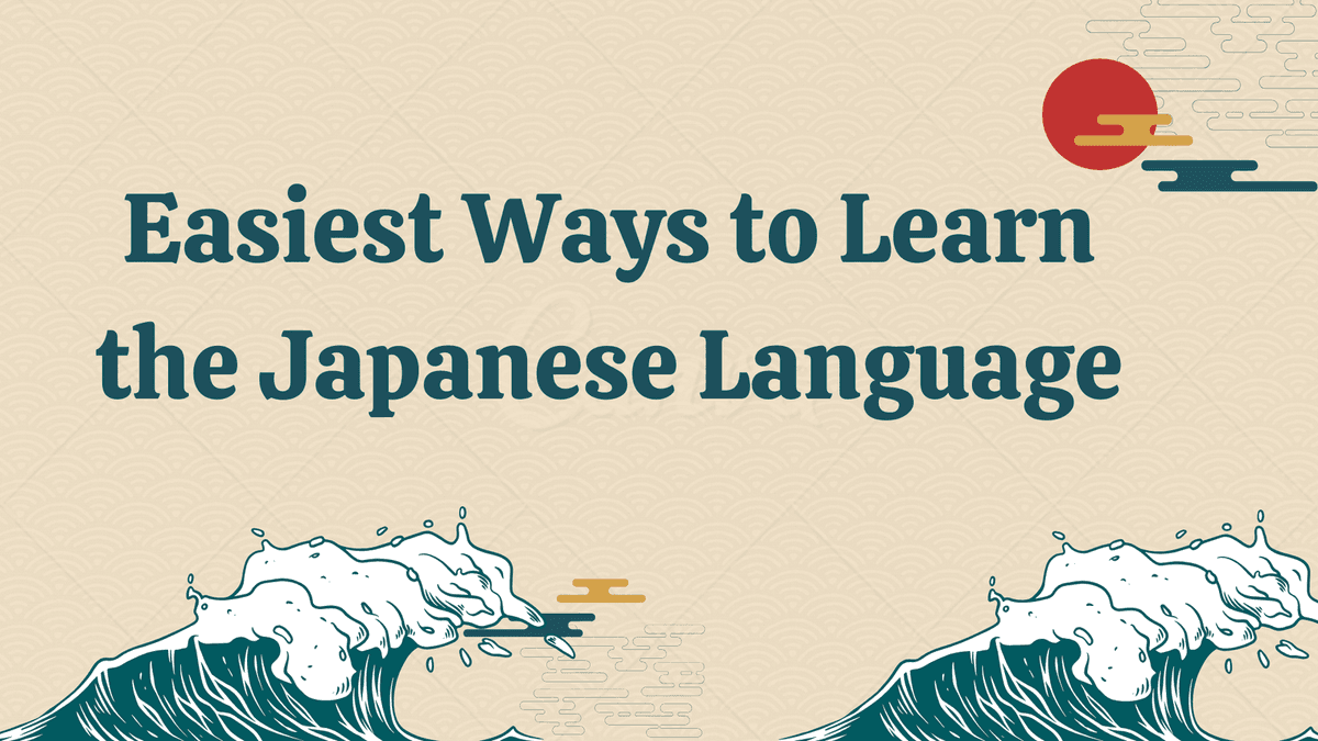 What Are the Easiest Ways to Learn the Japanese Language? A Complete Guide for 2025