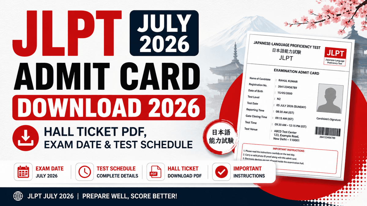 JLPT July Admit Card Download 2026 — Hall Ticket PDF, Exam Date & Test Schedule