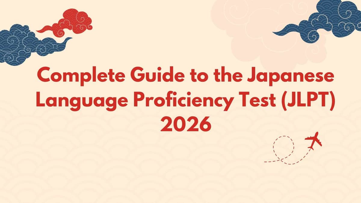 Complete Guide to the Japanese Language Proficiency Test (JLPT) 2026