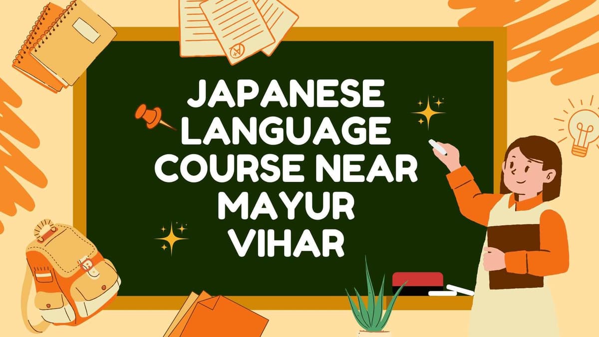 Japanese Language Course Near Mayur Vihar – Learn Japanese with Team Language Services