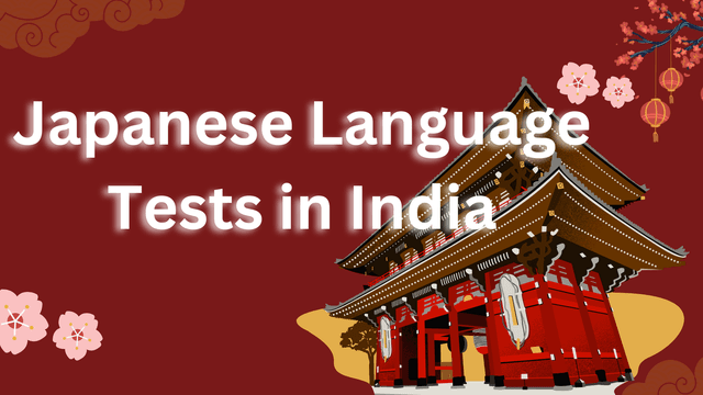 Japanese Language Tests in India – JLPT, NAT-Test, BJT & More
